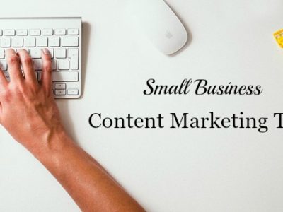 Small Business Content Marketing Tips